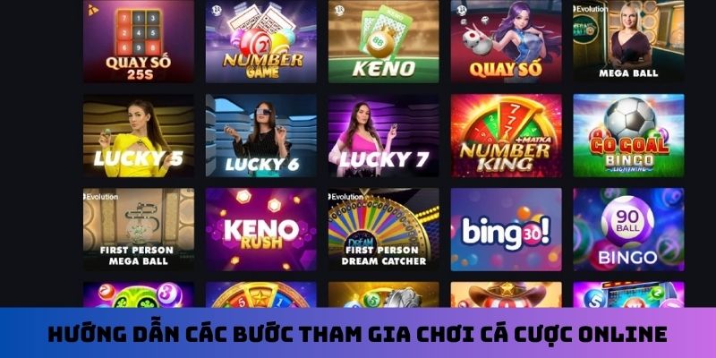 Hướng dẫn các bước tham gia chơi cá cược online
