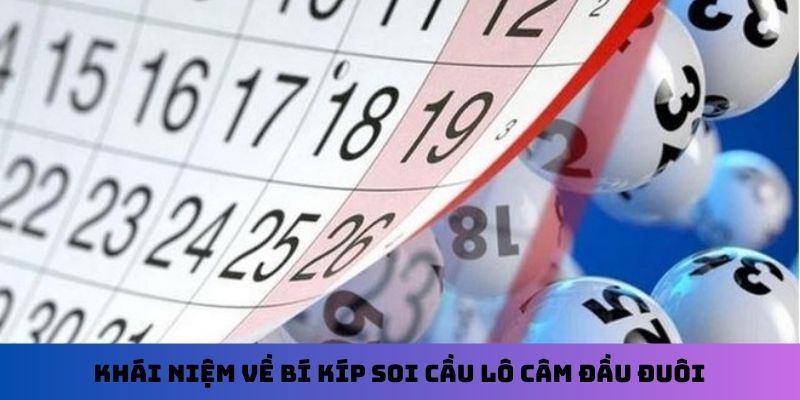 Khái niệm về bí kíp soi cầu lô câm đầu đuôi