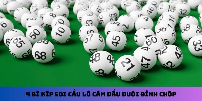 4 bí kíp soi cầu lô câm đầu đuôi đỉnh chóp