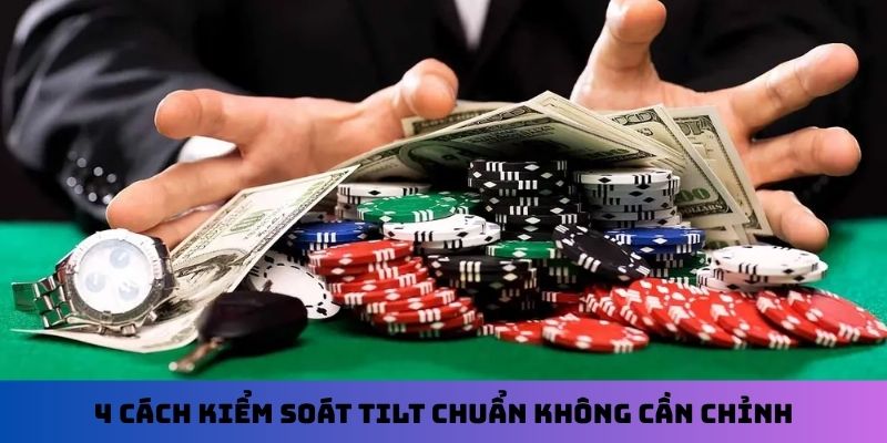 4 cách kiểm soát Tilt chuẩn không cần chỉnh