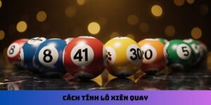 Cách tính lô xiên quay