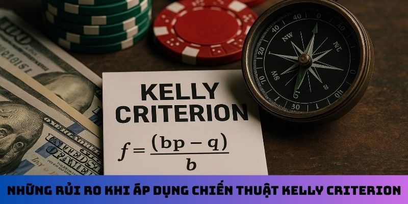 Những rủi ro khi áp dụng chiến thuật Kelly Criterion