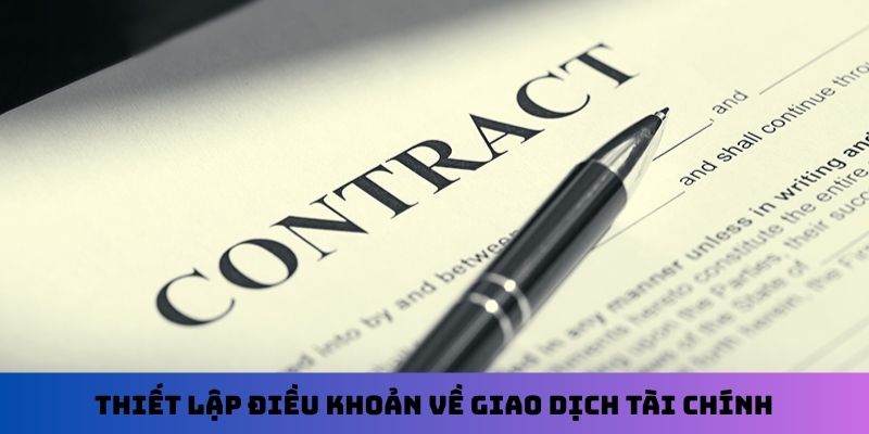 Thiết lập điều khoản về giao dịch tài chính