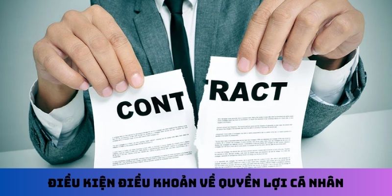 Điều kiện điều khoản về quyền lợi cá nhân