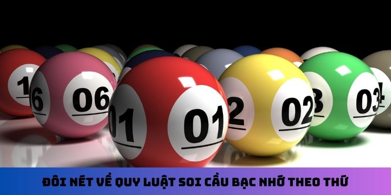 Đôi nét về quy luật soi cầu bạc nhớ theo thứ