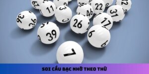 Soi cầu bạc nhớ theo thứ