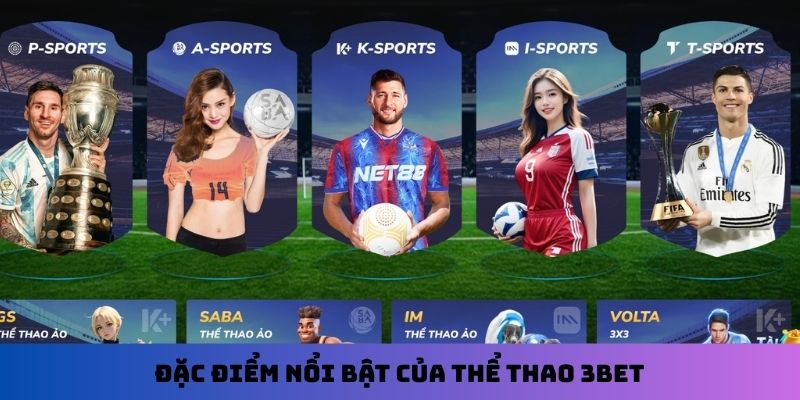 Đặc điểm nổi bật của thể thao 3Bet